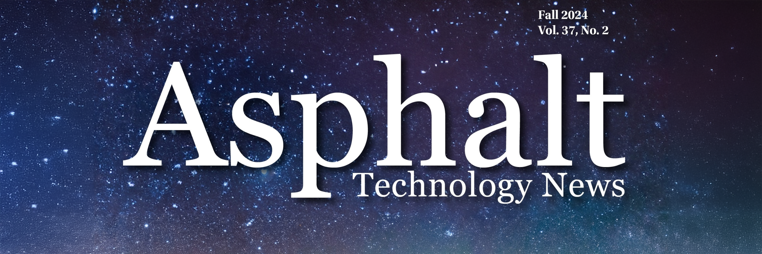 Asphalt Technology News - Fall 2024 Edition now LIVE!